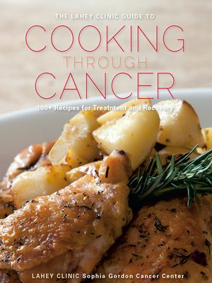 cover image of The Lahey Clinic Guide to Cooking Through Cancer